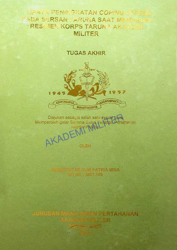UPAYA PENINGKATAN COPING STRESS PADA SERSAN TARUNA SAAT MEMASUKI RESIMEN KORPS TARUNA AKADEMI MILITER